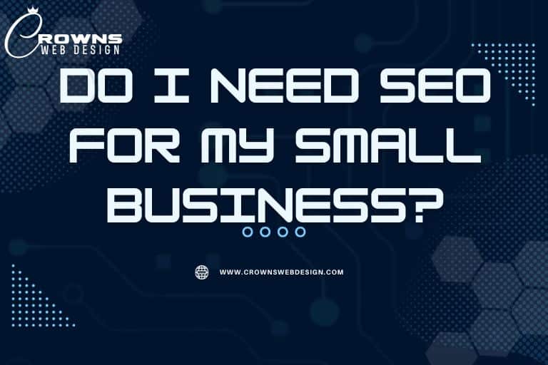 Do I Need SEO For My Small Business?